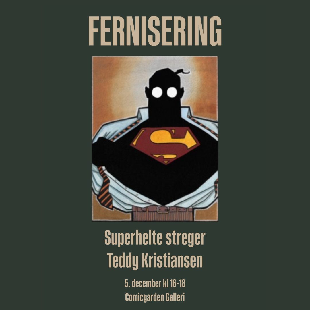 Superhelte streger – en udstilling med Teddy Kristiansen - Fernisering den 5. december